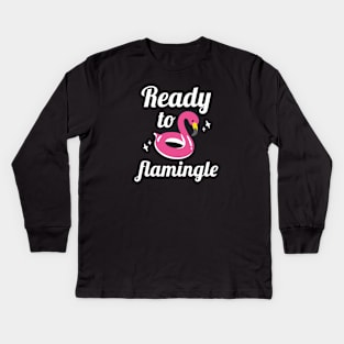 Ready To Flamingle Kids Long Sleeve T-Shirt